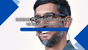 Sundar Pichai Kimdir Hayatı ve Başarı Hikayesi