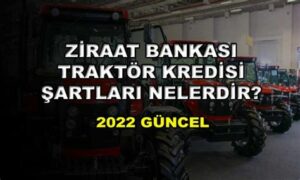 Ziraat Bankası Traktör Kredisi Şartları