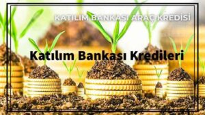 Katılım Bankası Araç Kredisi